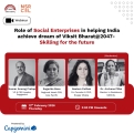 Webinar: Role of Social Enterprises in helping India achieve dream of Viksit Bharat@2047- Skilling for the future